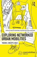 Exploring Networked Urban Mobilities: Theories, Concepts, Ideas