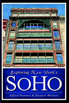Exploring New York's Soho - Pommer, Alfred, and Eleanor Winters