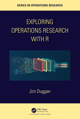 Exploring Operations Research with R - Duggan, Jim