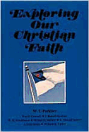 Exploring Our Christian Faith - Purkiser, W T (Editor)