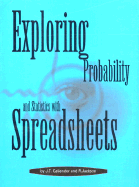 Exploring Probability and Statistics with Spreadsheets
