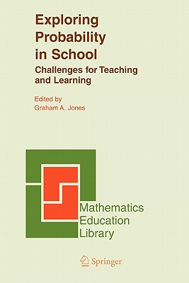 Exploring Probability in School: Challenges for Teaching and Learning - Jones, Graham A. (Editor)