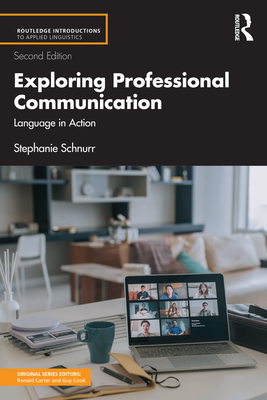 Exploring Professional Communication: Language in Action - Schnurr, Stephanie