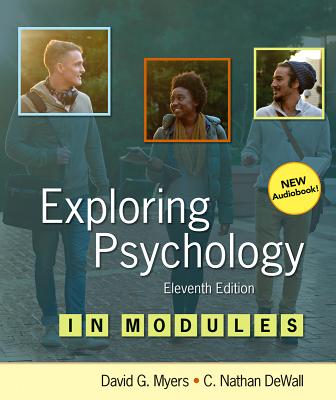 Exploring Psychology in Modules - Myers, David G, and Dewall, C Nathan