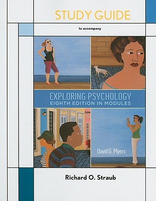 Exploring Psychology: In Modules - Straub, Richard O, Professor, and Myers, David G, Professor, PhD