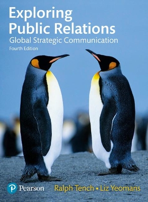 Exploring Public Relations: Global Strategic Communication - Tench, Ralph, and Yeomans, Liz