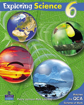 Exploring Science Pupils Book 6 - Johnson, Penny, and Levesley, Mark