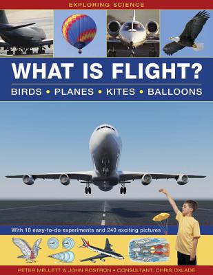 Exploring Science: What Is Flight? - Mellett Peter