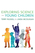 Exploring Science with Young Children: A Developmental Perspective