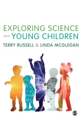 Exploring Science with Young Children: A Developmental Perspective - Russell, Terry, Professor, and McGuigan, Linda