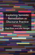Exploring Semiotic Remediation as Discourse Practice