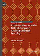 Exploring Silences in the Field of Computer Assisted Language Learning