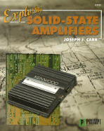 Exploring Solid-State Amplifiers - Carr, Joseph J