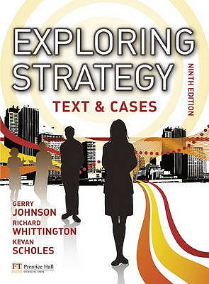 Exploring Strategy Text & Cases plus MyStrategyLab and The Strategy Experience simulation - Johnson, Gerry, and Whittington, Richard, and Scholes, Kevan