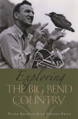 Exploring the Big Bend Country - Koch, Peter, and Price, June Cooper