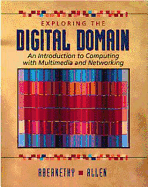 Exploring the Digital Domain: An Introduction to Computing with Multimedia and Networking