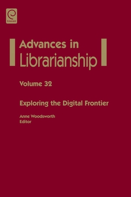 Exploring the Digital Frontier - Woodsworth, Anne (Series edited by)