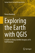 Exploring the Earth with Qgis: A Guide to Using Satellite Imagery at Its Full Potential