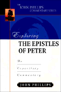 Exploring the Epistles of Peter: An Expository Commentary
