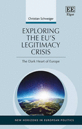 Exploring the EU's Legitimacy Crisis: The Dark Heart of Europe