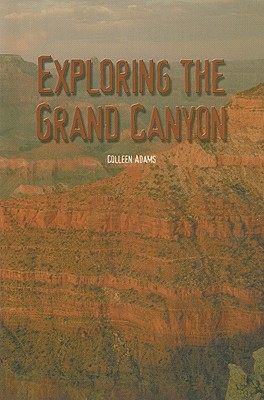 Exploring the Grand Canyon - Adams, Colleen
