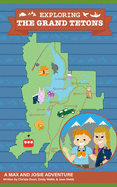 Exploring The Grand Tetons: A Max and Josie Adventure