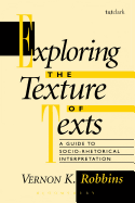 Exploring the Texture of Texts: A Guide to Socio-Rhetorical Interpretations