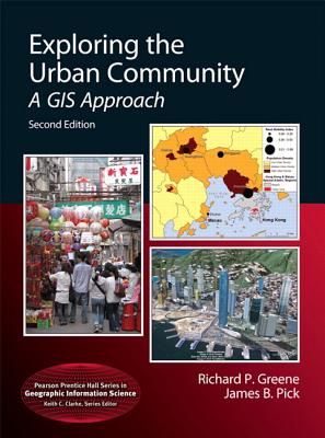 Exploring the Urban Community: A GIS Approach - Greene, Richard, and Pick, James