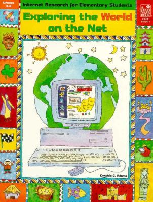 Exploring the World on the Net - Adams, Cynthia G