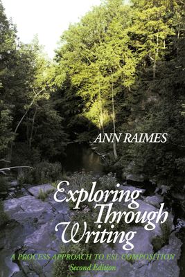 Exploring Through Writing: A Process Approach to ESL Composition - Raimes, Ann, and Ann, Raimes