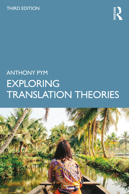 Exploring Translation Theories - Pym, Anthony