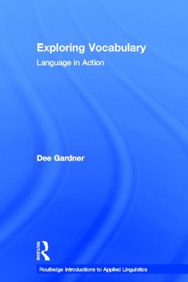 Exploring Vocabulary: Language in Action - Gardner, Dee