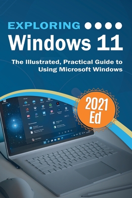 Exploring Windows 11: The Illustrated, Practical Guide to Using Microsoft Windows - Wilson, Kevin