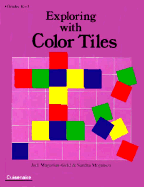 Exploring with Color Tiles - Mogensen, Sandra, and Magarian-Gold, Judi, and Gold, Judi Magarian