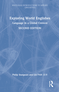 Exploring World Englishes: Language in a Global Context