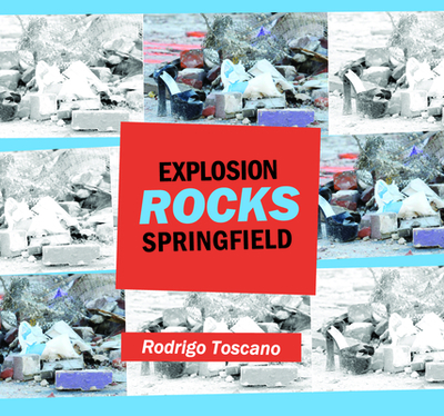 Explosion Rocks Springfield - Toscano, Rodrigo