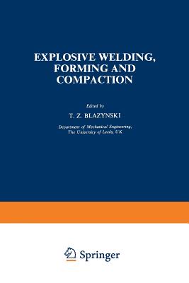Explosive Welding, Forming and Compaction - Blazynski, T Z
