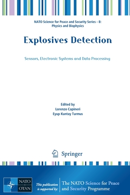 Explosives Detection: Sensors, Electronic Systems and Data Processing - Capineri, Lorenzo (Editor), and Turmu , Ey�p Kuntay (Editor)