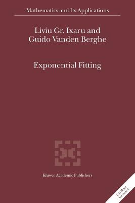 Exponential Fitting - Ixaru, Liviu Gr., and Vanden Berghe, Guido
