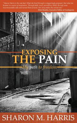 Exposing the Pain - Harris, Sharon M