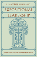 Expositional Leadership: Shepherding God's People from the Pulpit