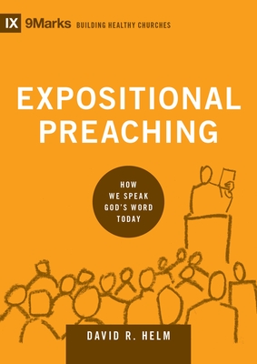 Expositional Preaching: How We Speak God's Word Today - Helm, David R