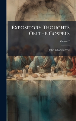 Expository Thoughts On the Gospels - Ryle, John Charles