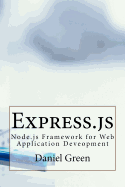 Express.Js: Node.Js Framework for Web Application Deveopment