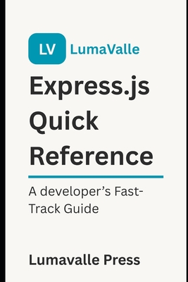 Express.js Quick Reference - Press, Lumavalle