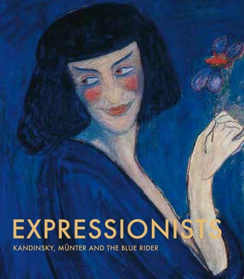 Expressionists: Kandinsky, Munter and the Blue Rider - Sidlina, Natalia (Editor)