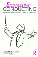 Expressive Conducting: Movement and Performance Theory for Conductors