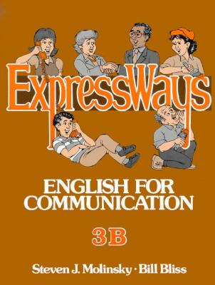 Expressways 3b - Molinsky, Steven, and Bliss, Bill
