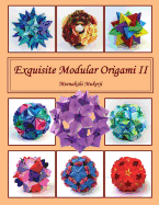Exquisite Modular Origami II