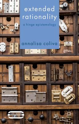 Extended Rationality: A Hinge Epistemology - Coliva, A